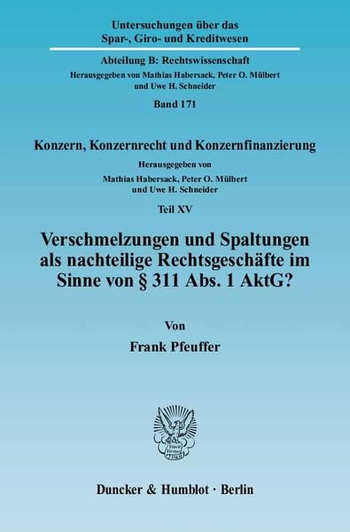 Produktbild: Verschmelzungen und Spaltungen als nachteilige Rechtsgesch&auml;fte im Sinne von &sect; 311 Abs. 1 AktG?
