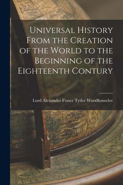 Produktbild: Universal History From the Creation of the World to the Beginning of the Eighteenth Contury