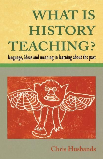 Produktbild: What Is History Teaching?: Language Ideas and Meaning in Learning about the Past