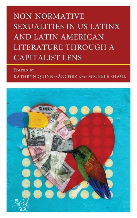 Produktbild: Non-Normative Sexualities in US Latinx and Latin American Literature Through a Capitalist Lens