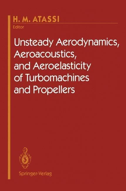 Produktbild: Unsteady Aerodynamics, Aeroacoustics, and Aeroelasticity of Turbomachines and Propellers
