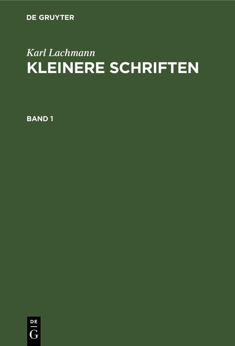 Produktbild: Karl Lachmann: Kleinere Schriften. Band 1