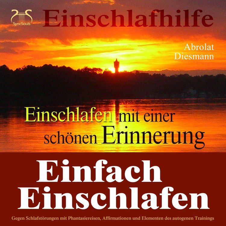 Produktbild: Einfach Einschlafen mit einer sch&ouml;nen Erinnerung - Hilfe gegen Schlafst&ouml;rungen