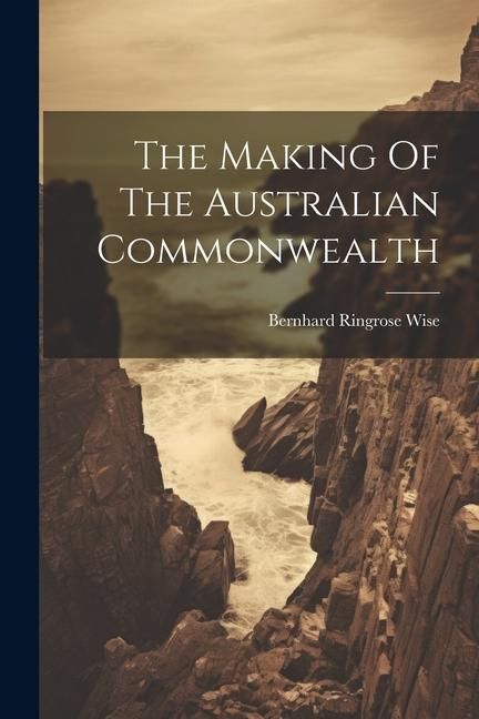Produktbild: The Making Of The Australian Commonwealth