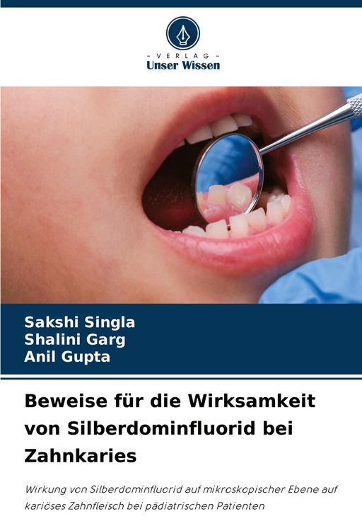 Produktbild: Beweise f&uuml;r die Wirksamkeit von Silberdominfluorid bei Zahnkaries