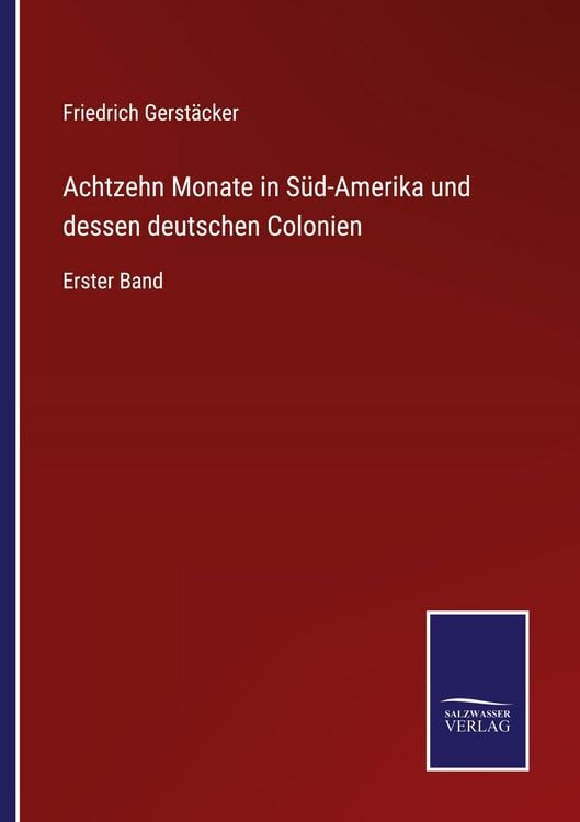 Produktbild: Achtzehn Monate in S&uuml;d-Amerika und dessen deutschen Colonien