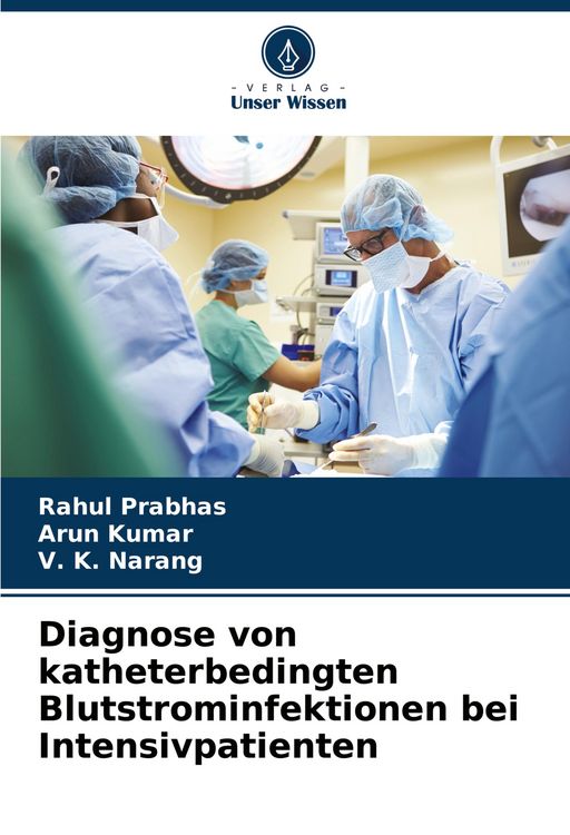 Produktbild: Diagnose von katheterbedingten Blutstrominfektionen bei Intensivpatienten
