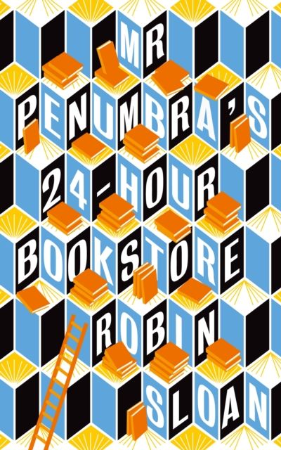 Produktbild: Sloan, R: Mr Penumbra's 24-hour Bookstore