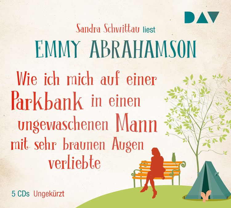 Produktbild: Wie ich mich auf einer Parkbank in einen ungewaschenen Mann mit sehr braunen Augen verliebte