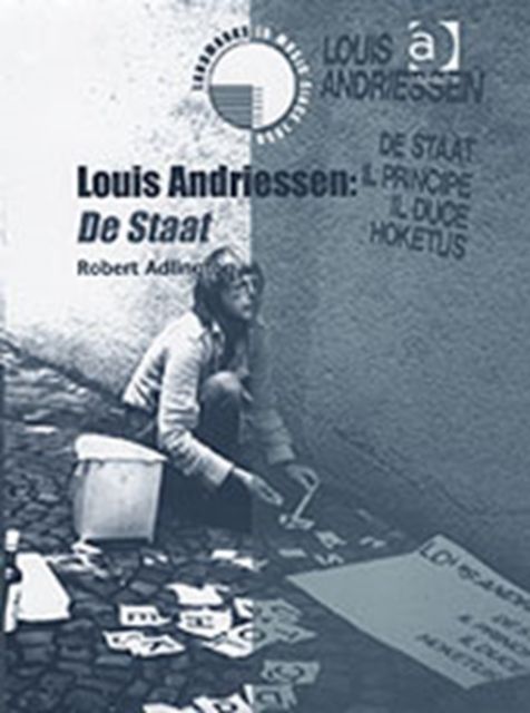 Produktbild: Adlington, R: Louis Andriessen: De Staat