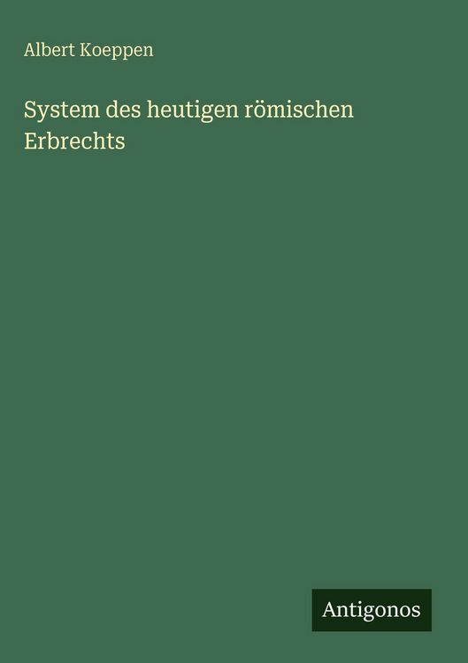 Produktbild: System des heutigen r&ouml;mischen Erbrechts