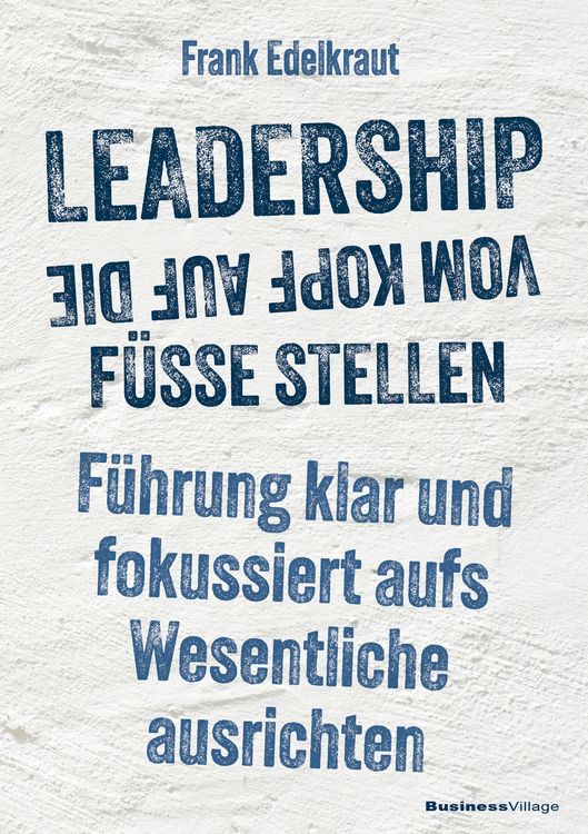 Produktbild: Leadership vom Kopf auf die F&uuml;&szlig;e stellen