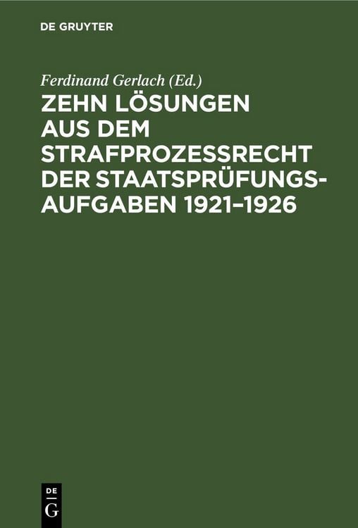 Produktbild: Zehn L&ouml;sungen aus dem Strafproze&szlig;recht der Staatspr&uuml;fungs-Aufgaben 1921&ndash;1926