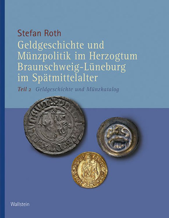 Bild vom Artikel Geldgeschichte und Münzpolitik im Herzogtum Braunschweig-Lüneburg im Spätmittelalter vom Autor Stefan Roth