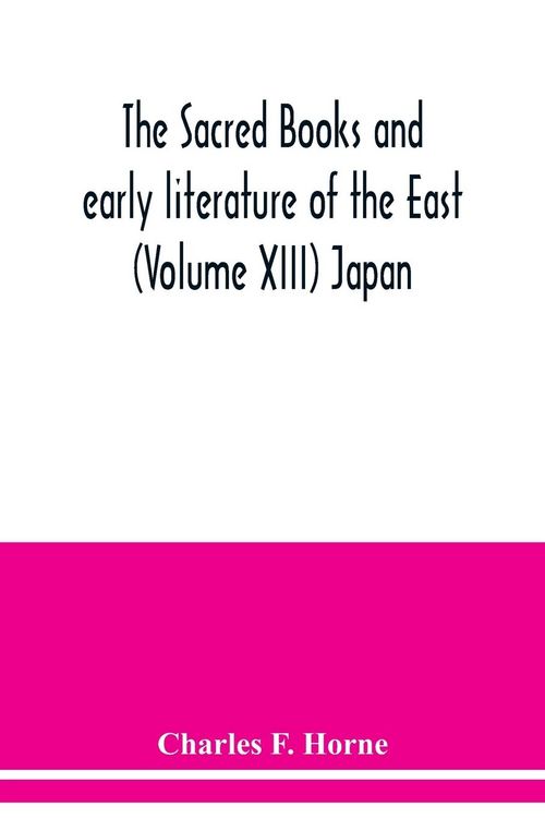 Produktbild: The sacred books and early literature of the East (Volume XIII) Japan