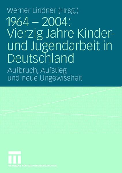 1964 - 2004: Vierzig Jahre Kinder- und Jugendarbeit in Deutschland
