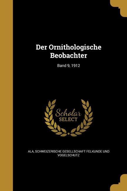 Produktbild: Der Ornithologische Beobachter; Band 9, 1912
