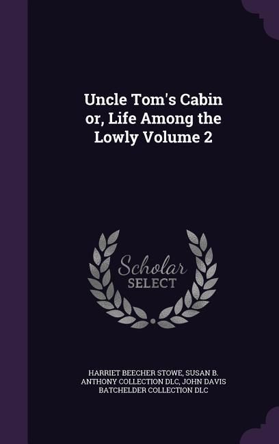 Produktbild: Uncle Tom's Cabin or, Life Among the Lowly Volume 2