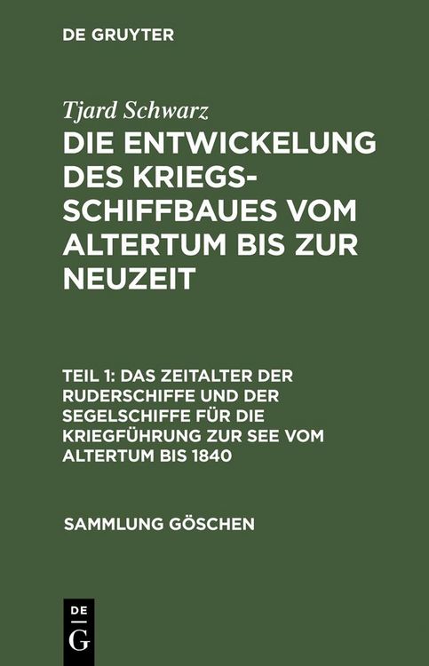 Produktbild: Das Zeitalter der Ruderschiffe und der Segelschiffe f&uuml;r die Kriegf&uuml;hrung zur See vom Altertum bis 1840