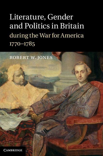 Produktbild: Literature, Gender and Politics in Britain during the War for America, 1770-1785