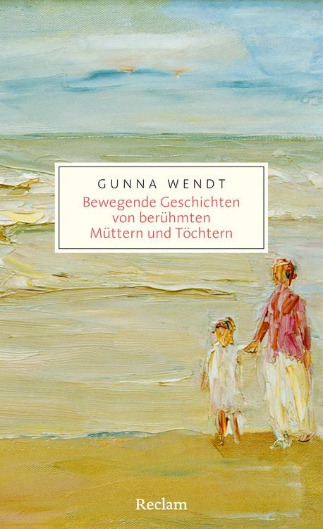 Produktbild: Bewegende Geschichten von ber&uuml;hmten M&uuml;ttern und T&ouml;chtern