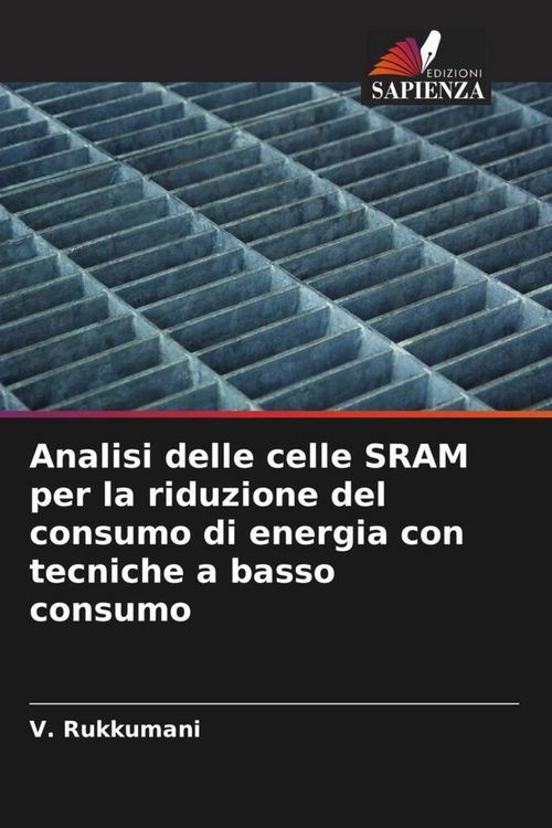 Produktbild: Analisi delle celle SRAM per la riduzione del consumo di energia con tecniche a basso consumo