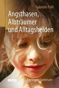 Produktbild: Angsthasen, Albtr&auml;umer und Alltagshelden