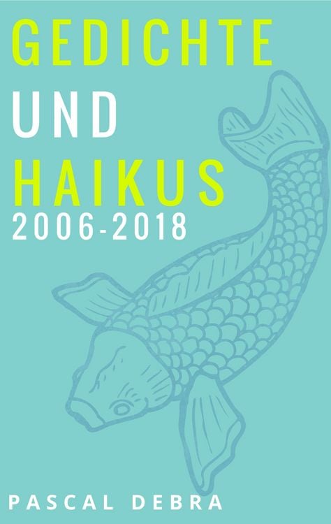 Produktbild: Gedichte und Haikus 2006-2018