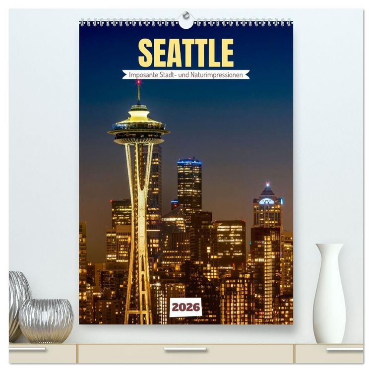 Produktbild: SEATTLE Imposante Stadt- und Naturimpressionen (hochwertiger Premium Wandkalender 2026 DIN A2 hoch), Kunstdruck in Hochglanz