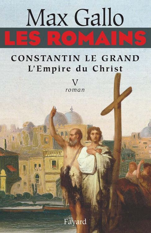 Produktbild: Les Romains - Constantin le grand, L'Empire du Christ