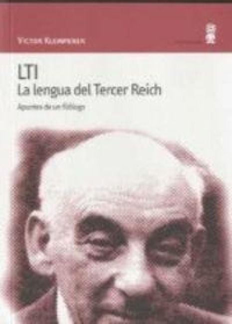 Produktbild: LTI : la lengua del tercer reich. Apuntes de un fil&oacute;logo