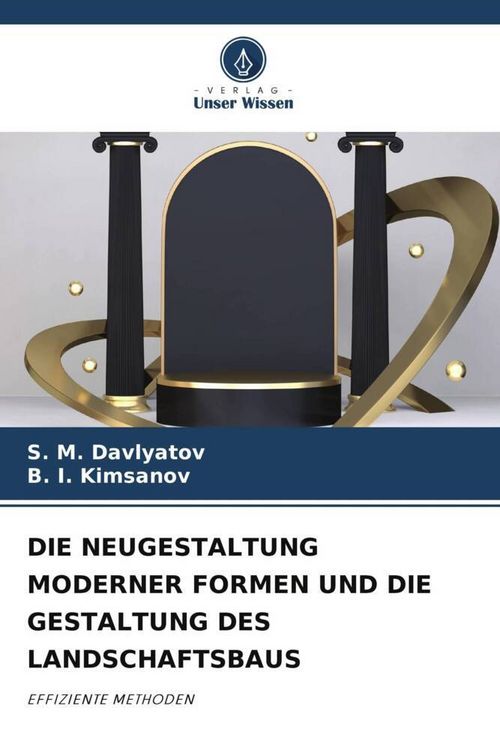 Produktbild: Die Neugestaltung Moderner Formen und die Gestaltung des Landschaftsbaus