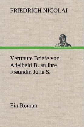 Produktbild: Vertraute Briefe von Adelheid B. an ihre Freundin Julie S.
