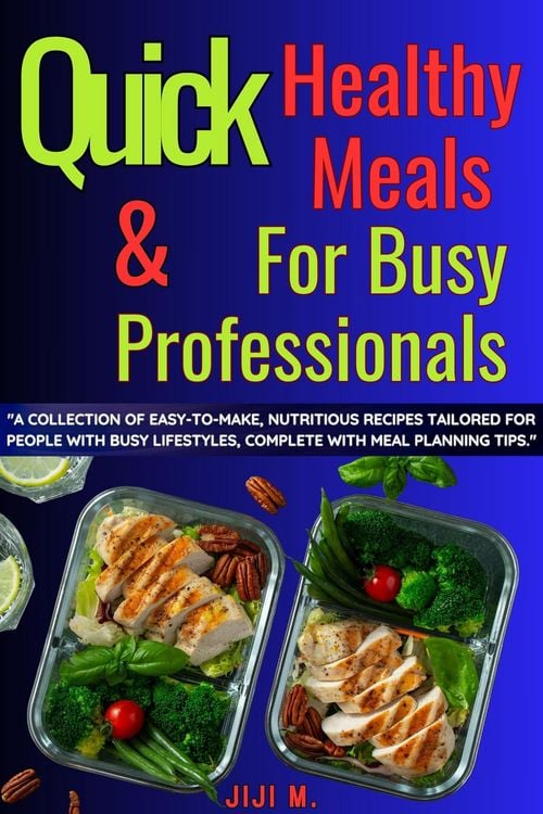 Produktbild: Quick & Healthy Meals for Busy Professionals (Healthy Diet, #2)