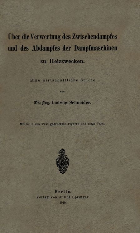 Produktbild: &Uuml;ber die Verwertung des Zwischendampfes und des Abdampfes der Dampfmaschinen zu Heizzwecken