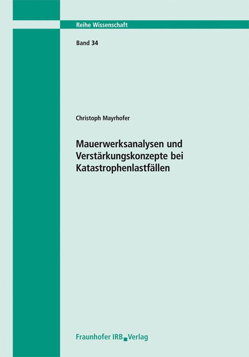 Produktbild: Mauerwerksanalysen und Verst&auml;rkungskonzepte bei Katastrophenlastf&auml;llen. Bericht 03/02