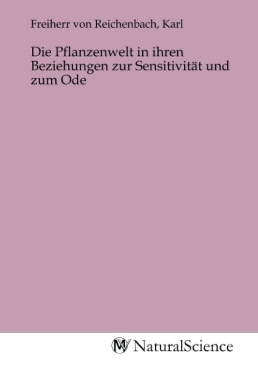 Produktbild: Die Pflanzenwelt in ihren Beziehungen zur Sensitivit&auml;t und zum Ode