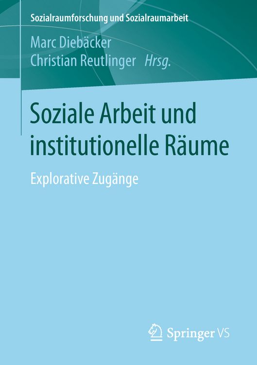 Produktbild: Soziale Arbeit und institutionelle R&auml;ume
