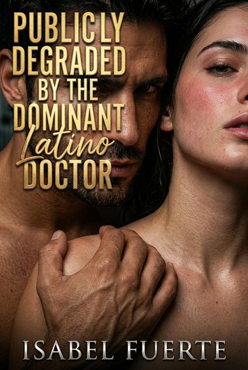 Produktbild: Publicly Degraded By The Dominant Latino Doctor