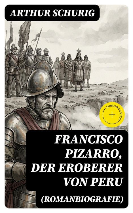 Produktbild: Francisco Pizarro, der Eroberer von Peru (Romanbiografie)