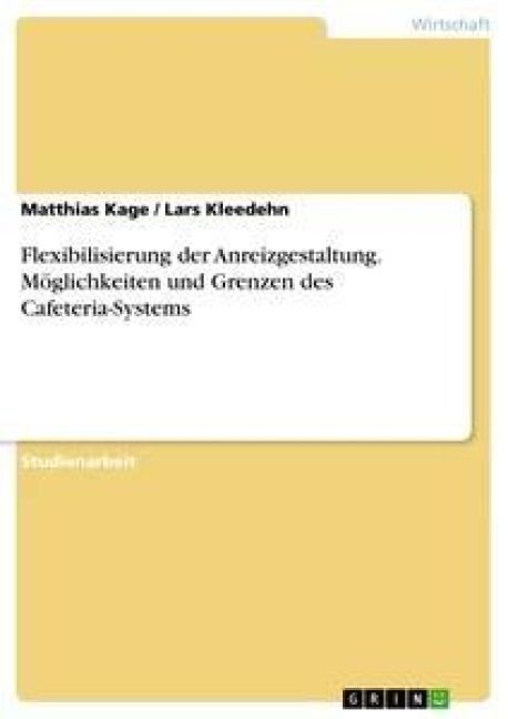 Produktbild: Flexibilisierung der Anreizgestaltung. M&ouml;glichkeiten und Grenzen des Cafeteria-Systems