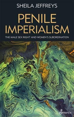 Produktbild: Penile Imperialism: The Male Sex Right and Women's Subordination