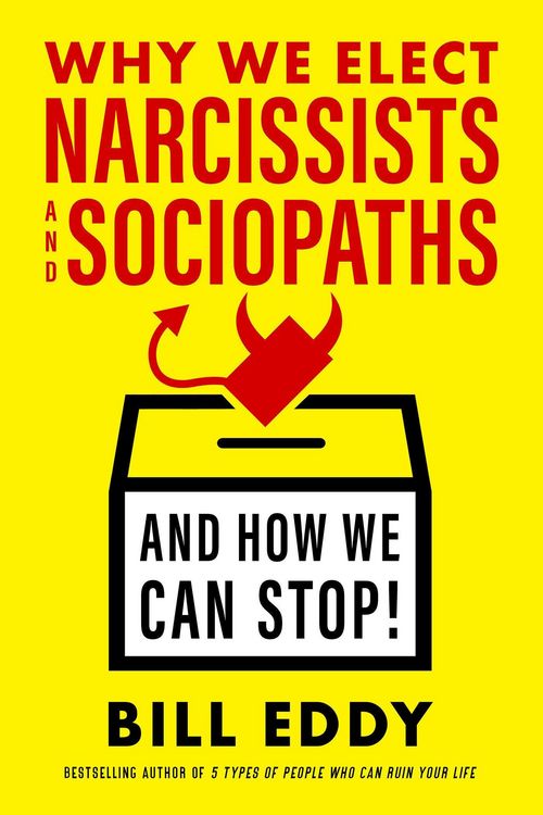 Produktbild: Why We Elect Narcissists and Sociopaths--And How We Can Stop