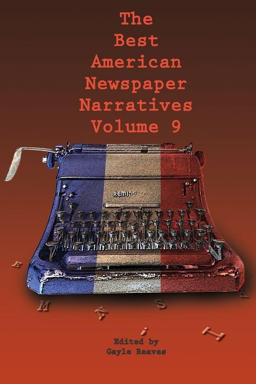 Produktbild: The Best American Newspaper Narratives, Volume 9