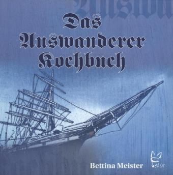 Produktbild: Meister, B: Auswanderer-Kochbuch