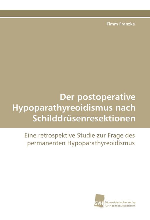 Produktbild: Der postoperative Hypoparathyreoidismus nach Schilddr&uuml;senresektionen