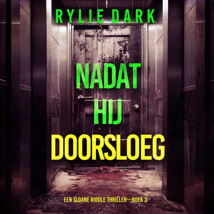 Produktbild: Nadat Hij Doorsloeg (Een Sloane Riddle Thriller&mdash;Boek 3)