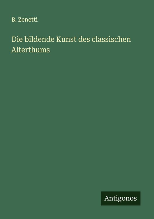 Produktbild: Die bildende Kunst des classischen Alterthums