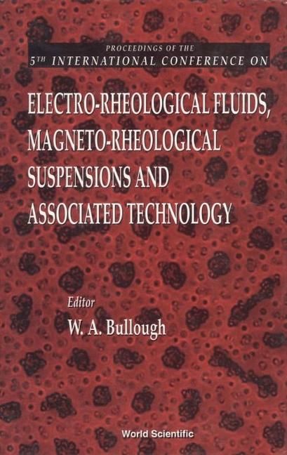 Produktbild: Electro-Rheological Fluids, Magneto-Rheological Suspensions and Associated Technology - Proceedings of the 5th International Conference