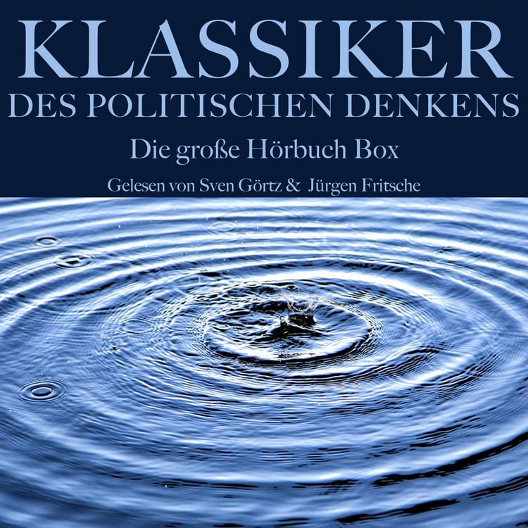 Produktbild: Klassiker des politischen Denkens: Die gro&szlig;e H&ouml;rbuch Box
